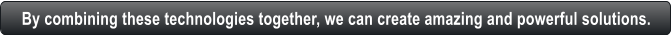 By combining these technologies together, we can create amazing and powerful solutions.